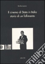 Il cinema di Stato in Italia: storia di un fallimento libro