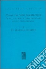 Nuove vie nella psicoterapia. Tempi, luoghi e imprenditori nella psicoterapia. Vol. 2: Gli sbobinati integrali libro