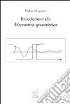 Introduzione alla meccanica quantistica libro