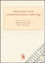 Empowerment e contesti psicoambientali di donne e uomini d'oggi libro