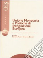 Unione monetaria e politiche di integrazione europea libro