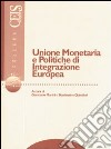 Unione monetaria e politiche di integrazione europea libro