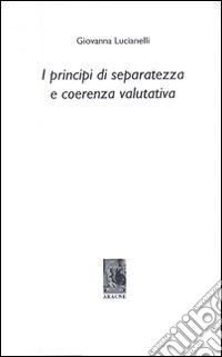 I principi di separatezza e coerenza valutativa libro