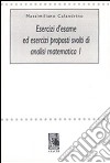 Esercizi d'esame ed esercizi proposti svolti di analisi matematica 1 libro