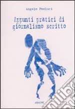 Appunti pratici di giornalismo scritto libro