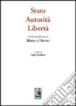 Stato, autorità, libertà. Studi in onore di Mario D'Addio libro