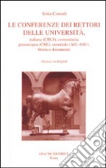 Le conferenze dei rettori delle università, italiana, comunitaria, paneuropea, mondiale. Storia e documenti