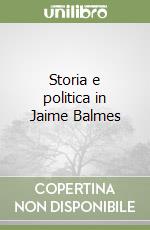 Storia e politica in Jaime Balmes libro