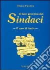 Il non governo dei sindaci. Il caso di Anzio libro