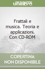 Frattali e musica. Teoria e applicazioni. Con CD-ROM libro
