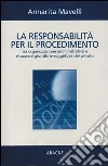 La responsabilità per il procedimento tra organizzazione amministrativa e situazioni giuridiche soggettive del privato libro