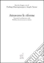 Attraverso le riforme. Percorso di cambiamento nella pubblica amministrazione italiana libro