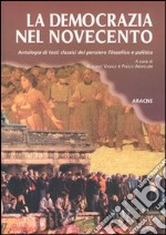 La democrazia nel Novecento. La democrazia nel pensiero politico del Novecento libro