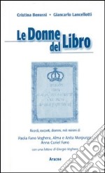 Le donne del libro. Ricordi, racconti, drammi, miti minimi di Paola Fano Voghera, Alma e Anita Morpurgo, Anna Curiel Fano libro