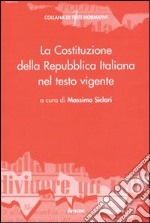 La Costituzione della Repubblica Italiana nel testo vigente libro