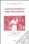 L'autocontrollo nella ristorazione. La corretta prassi igienica nell'ambito della ristorazione collettiva libro