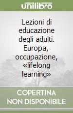 Lezioni di educazione degli adulti. Europa, occupazione, «lifelong learning»