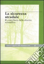 La sicurezza stradale. Il contributo della ricerca scientifica libro