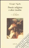 Giorgio Vigolo. Poesie religiose e altre inedite libro di Vigolo Giorgio Rigobello G. (cur.)