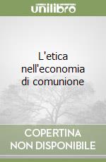 L'etica nell'economia di comunione