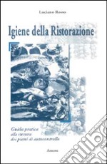 L'igiene della ristorazione. Guida pratica alla stesura dei piani di autocontrollo (Decreto legislativo n. 155 del 26 maggio 1997) libro