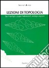 Topologia generale. Spazi topologici, gruppo fondamentale, omologia singolare libro di Russo Assunta