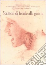 Scrittori di fronte alla guerra. Atti delle Giornate di studio (Roma, 7-8 giugno 2002) libro