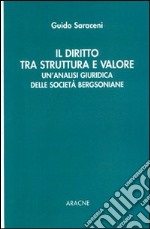 Il diritto tra struttura e valore. Un'analisi giuridica delle società bergsoniane libro