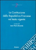 La Costituzione della Repubblica Francese nel testo vigente libro