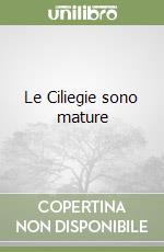 Le Ciliegie sono mature libro