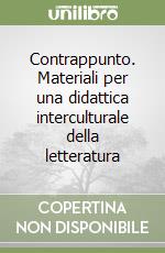 Contrappunto. Materiali per una didattica interculturale della letteratura libro