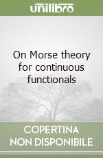 On Morse theory for continuous functionals libro