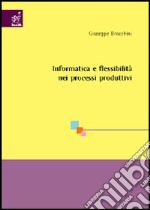 Informatica e flessibilità nei processi produttivi libro