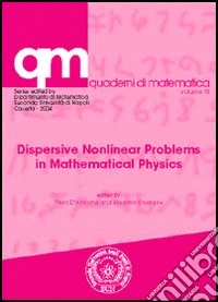 Dispersive nonlinear problems in mathematical physics