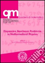 Dispersive nonlinear problems in mathematical physics libro