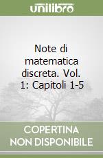 Note di matematica discreta. Vol. 1: Capitoli 1-5 libro