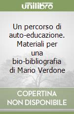 Un percorso di auto-educazione. Materiali per una bio-bibliografia di Mario Verdone