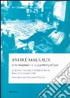 André Malraux entre imaginaire et engagement politique. Actes du Colloque international (Rome, 9-10 novembre 2001) libro