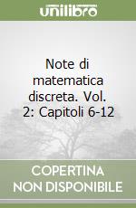 Note di matematica discreta. Vol. 2: Capitoli 6-12 libro