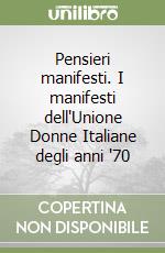 Pensieri manifesti. I manifesti dell'Unione Donne Italiane degli anni '70 libro