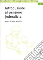 Introduzione al pensiero federalista libro