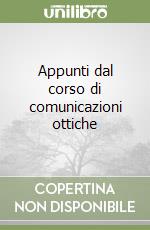 Appunti dal corso di comunicazioni ottiche libro