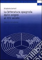 La letteratura spagnola dalle origini al XIV secolo. Analisi di testi medievali