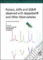 Pulsars, AXPs and SGRs observed with BeppoSAX and other observatories libro