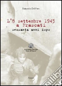 L'8 settembre 1943 a Frascati. Sessanta anni dopo