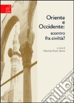 Oriente e Occidente: scontro fra civiltà?