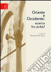 Oriente e Occidente: scontro fra civiltà? libro