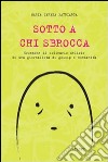 Sotto a chi sbrocca libro di Patriarca M. Serena