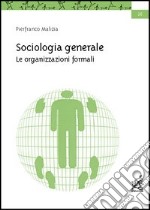 Sociologia generale. Le organizzazioni formali