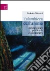 L'alambicco dell'anima. Neuroscienze, psichiatria e psicanalisi libro di Allemand Federico